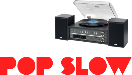 POP SLOW