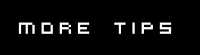 MORE tips