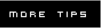 MORE tips