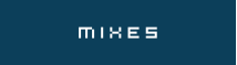 MIXES