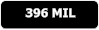 396 MIL